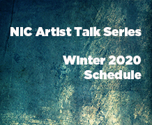 NIC Artist Talk Series returns for winter 2020
