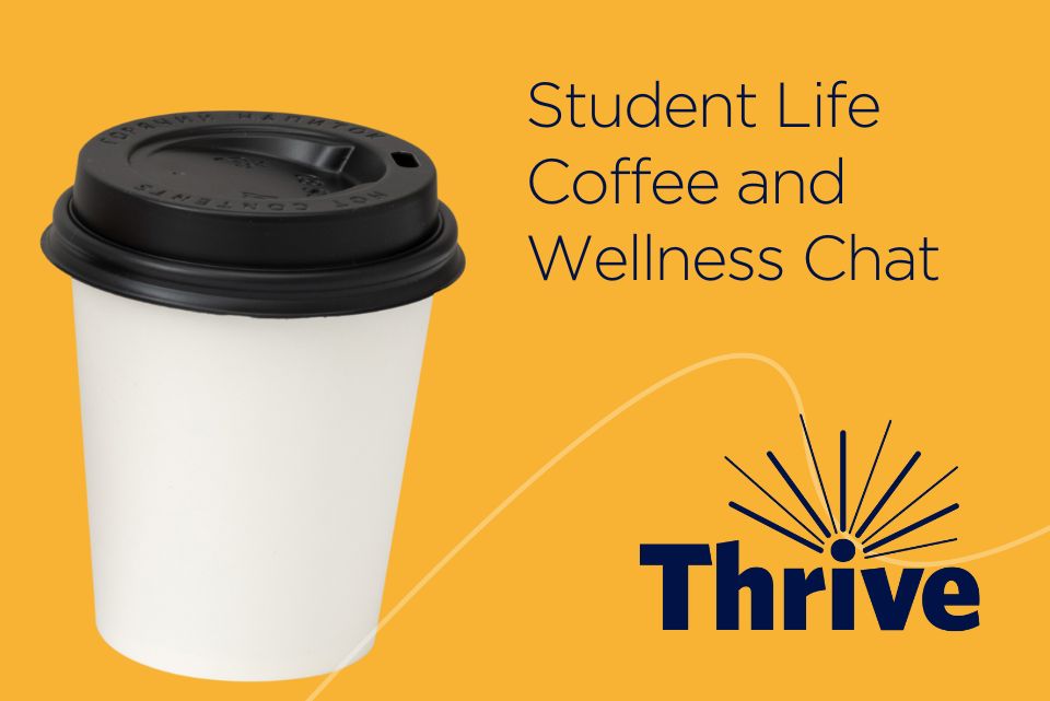 Student Life Coffee and Wellness Chat...