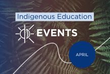 Indigenous Education events | April 2024